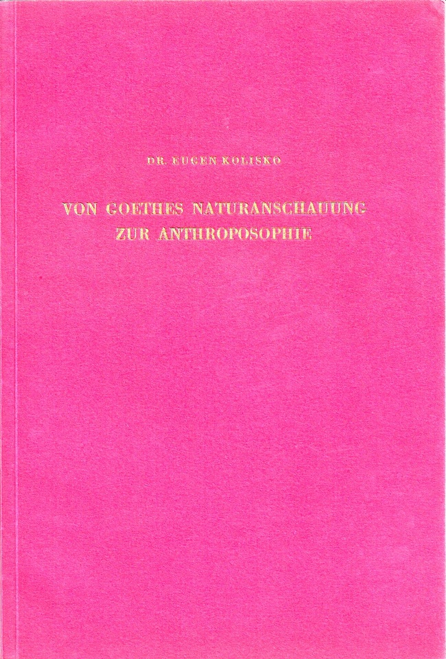 Von Goethes Naturanschauung zur Anthroposophie 